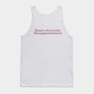 Mom's Favorite Disappointment T-Shirt, Unisex, Dank Meme Quote Shirt Out of Pocket Humor T-shirt Funny Saying Edgy Joke Y2k Tank Top